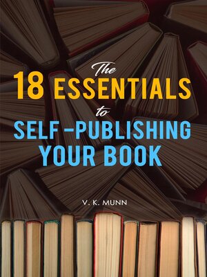 cover image of The 18 Essentials to Self -Publishing Your Book